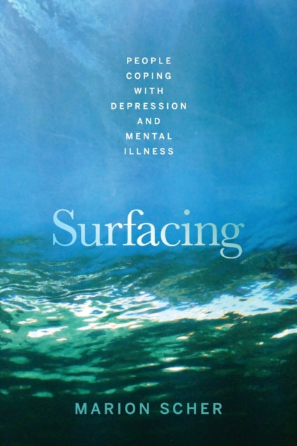 Surfacing: People Coping with Depression and Mental Illness
