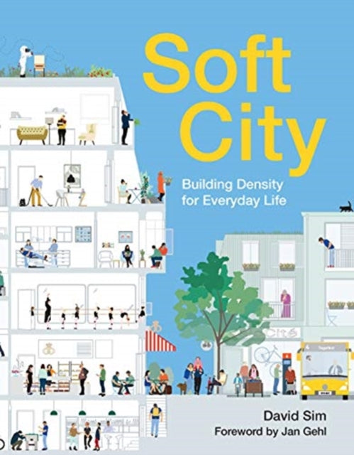 Soft City: Building Density for Everyday Life