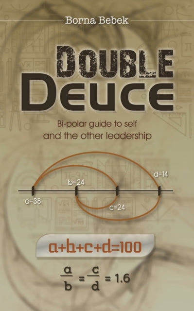 Double Deuce: Bi-polar guide to self and the other leadership