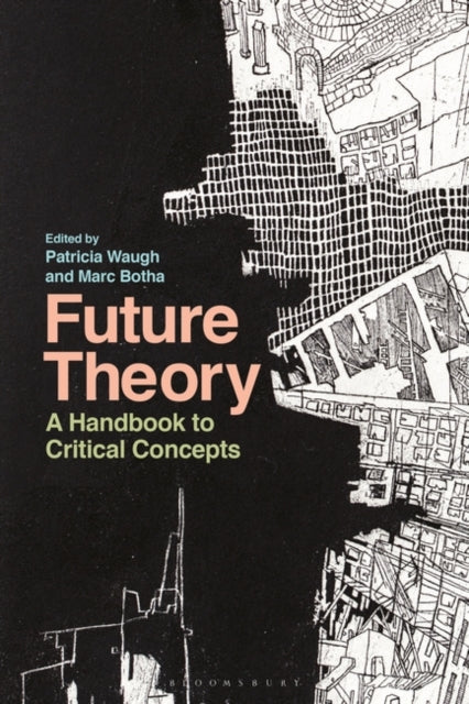 Future Theory: A Handbook to Critical Concepts