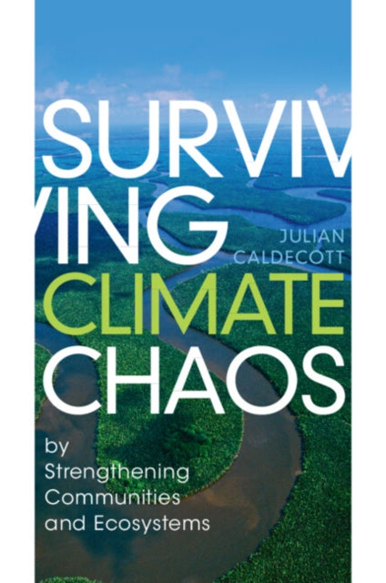 Surviving Climate Chaos: by Strengthening Communities and Ecosystems