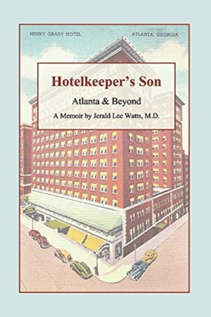 Hotelkeeper's Son: Atlanta & Beyond