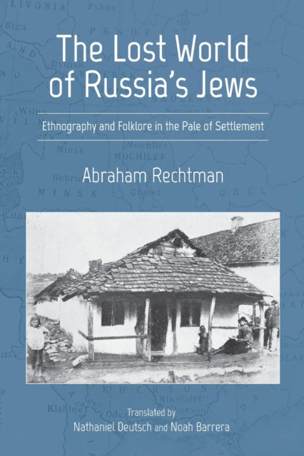 Lost World of Russia's Jews: Ethnography and Folklore in the Pale of Settlement