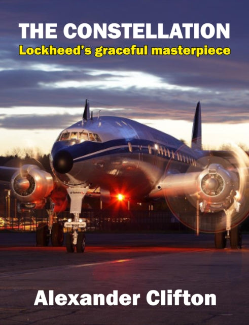 Constellation: Lockheed's Graceful Masterpiece