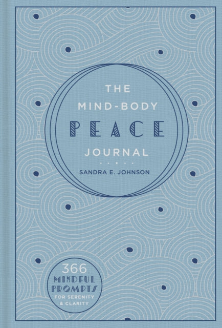 Mind-Body Peace Journal: 366 Mindful Prompts for Serenity and Clarity