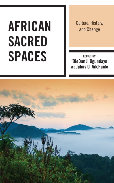 African Sacred Spaces: Culture, History, and Change
