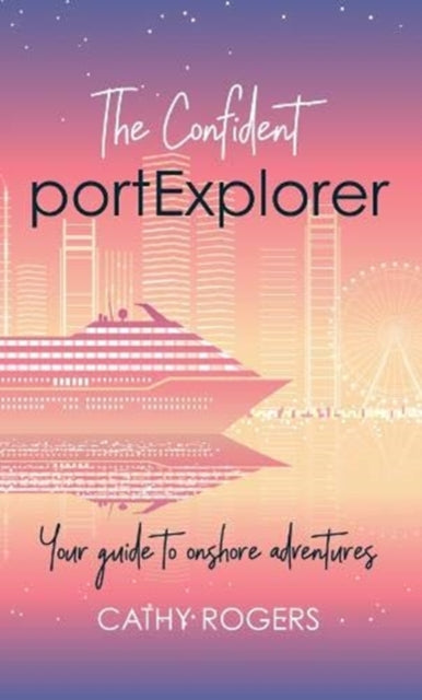 Confident Port Explorer: Your Guide to Onshore Adventures