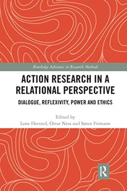 Action Research in a Relational Perspective: Dialogue, Reflexivity, Power and Ethics