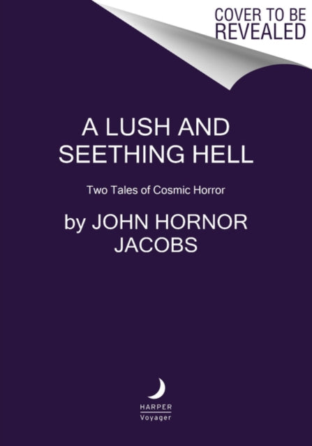 Lush and Seething Hell: Two Tales of Cosmic Horror