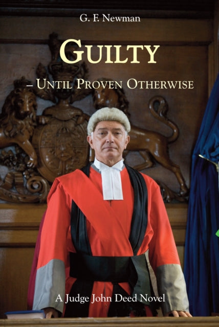 Guilty - Until Proven Otherwise: A Judge John Deed Novel