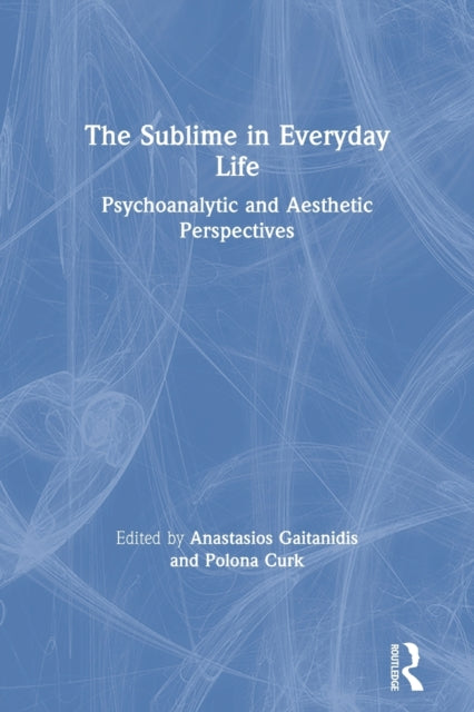 Sublime in Everyday Life: Psychoanalytic and Aesthetic Perspectives