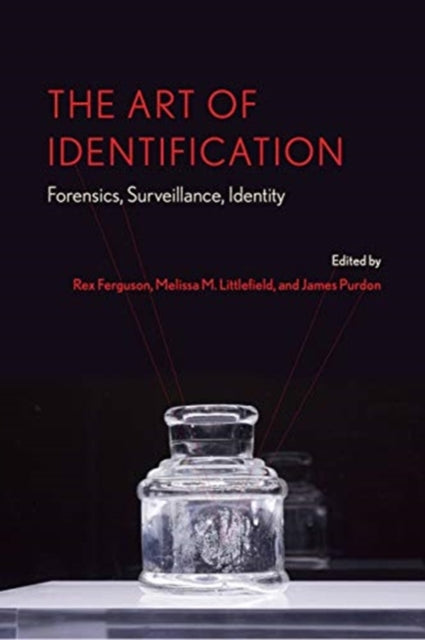 Art of Identification: Forensics, Surveillance, Identity