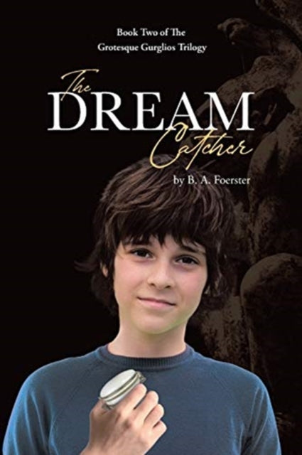 Dream Catcher: The Grotesque Gurglios Trilogy