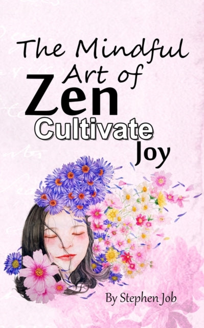 Mindful Art of Zen Cultivate Joy