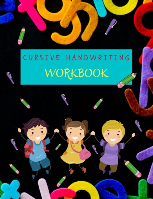 Cursive Handwriting Workbook: Cursive Handwriting Workbook for Kids and Beginners to Cursive Writing Practice 8.5x11 110 pages