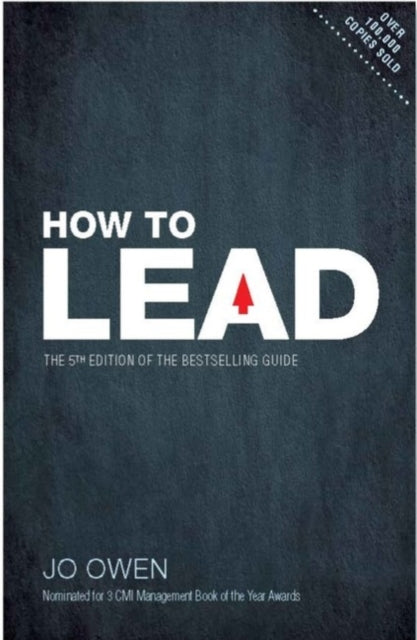 How to Lead: The definitive guide to effective leadership