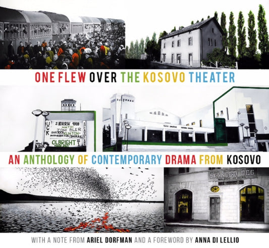 One Flew over the Kosovo Theater: An Anthology of Contemporary Drama from Kosovo