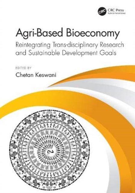 Agri-Based Bioeconomy: Reintegrating Trans-disciplinary Research and Sustainable Development Goals