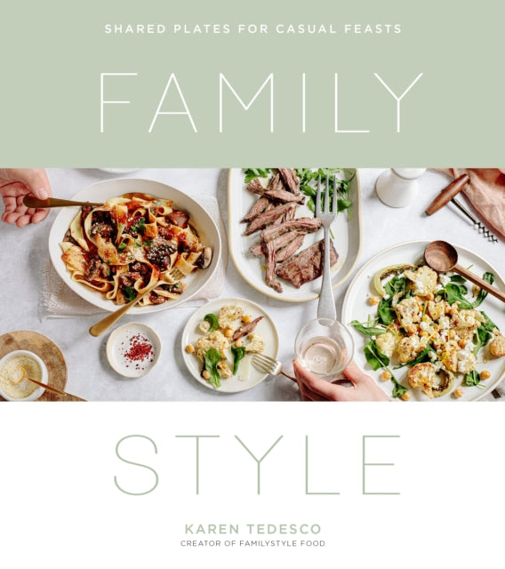 Family Style: Shared Plates for Casual Feasts