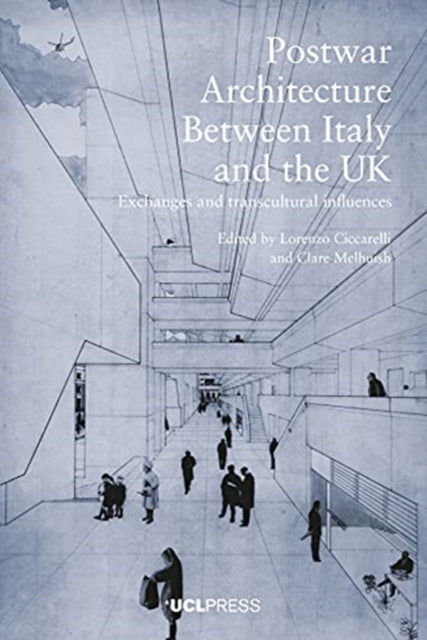 Post-War Architecture Between Italy and the Uk: Exchanges and Transcultural Influences