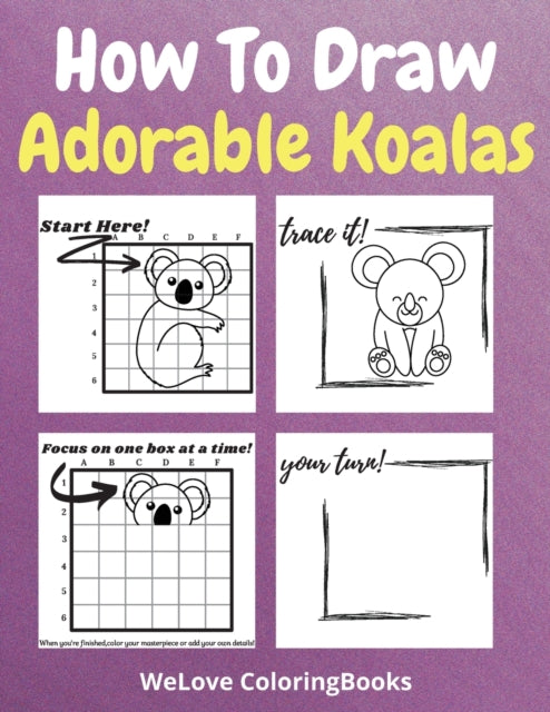 How To Draw Adorable Koalas: A Step-by-Step Drawing and Activity Book for Kids to Learn to Draw Adorable Koalas