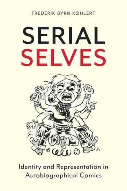 Serial Selves: Identity and Representation in Autobiographical Comics