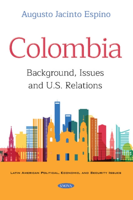 Colombia: Background, Issues and U.S. Relations