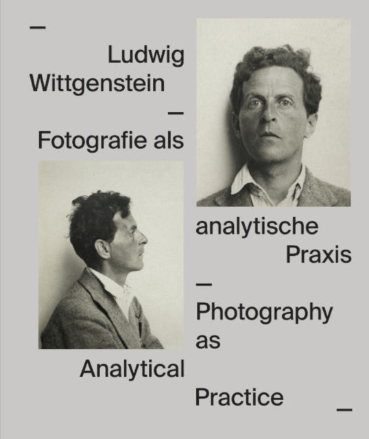 Ludwig Wittgenstein: Photography as an analytical practice