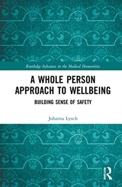 Whole Person Approach to Wellbeing: Building Sense of Safety