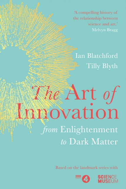 Art of Innovation: From Enlightenment to Dark Matter, as featured on Radio 4
