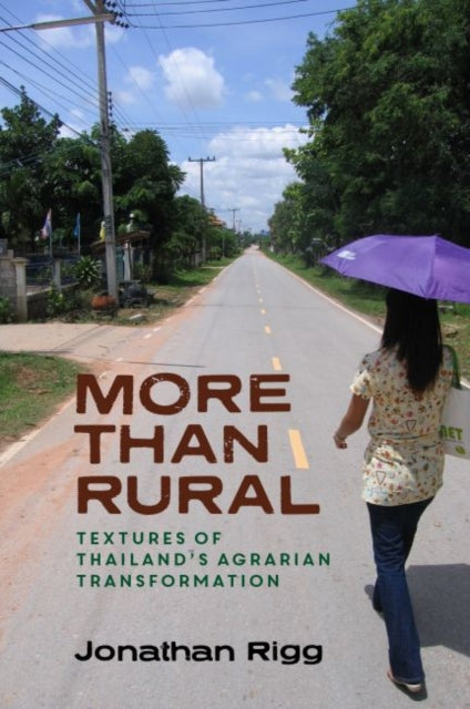 More than Rural: Textures of Thailand's Agrarian Transformation