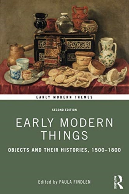 Early Modern Things: Objects and their Histories, 1500-1800