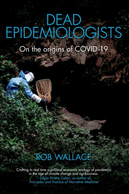 Dead Epidemiologists: On the Origins of COVID-19