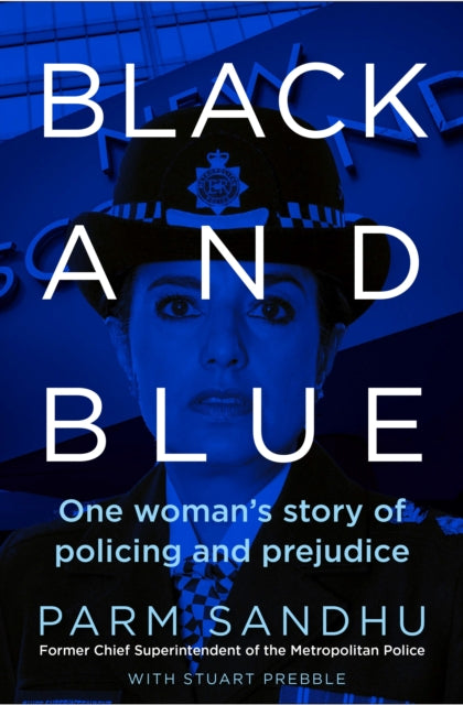 Black and Blue: One Woman's Story of Policing and Prejudice