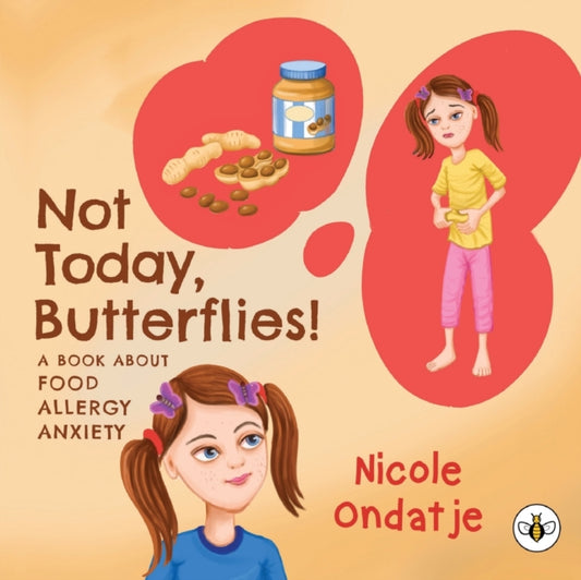 Not Today, Butterflies! A Book About Food Allergy Anxiety