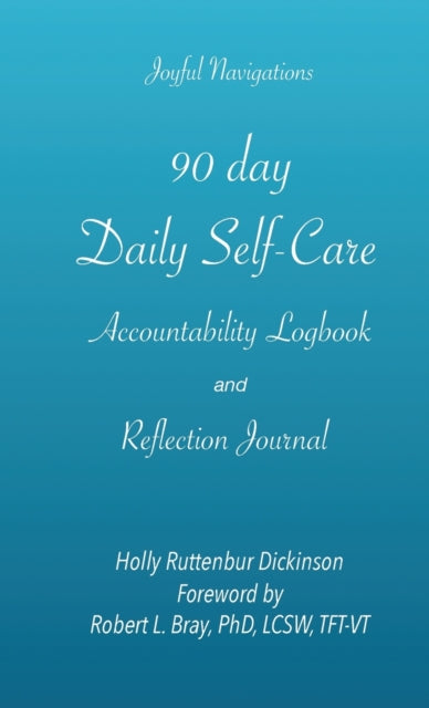 90 day Daily Self-Care Accountability Logbook and Reflection Journal