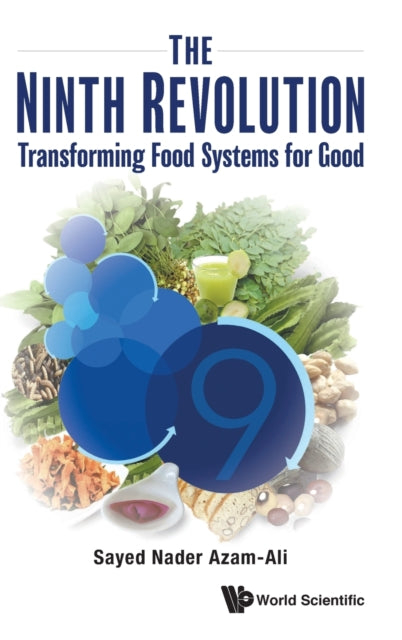 Ninth Revolution, The: Transforming Food Systems For Good