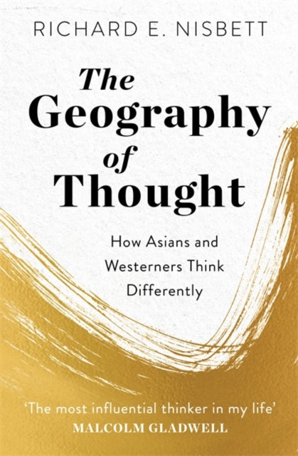 Geography of Thought: How Asians and Westerners Think Differently