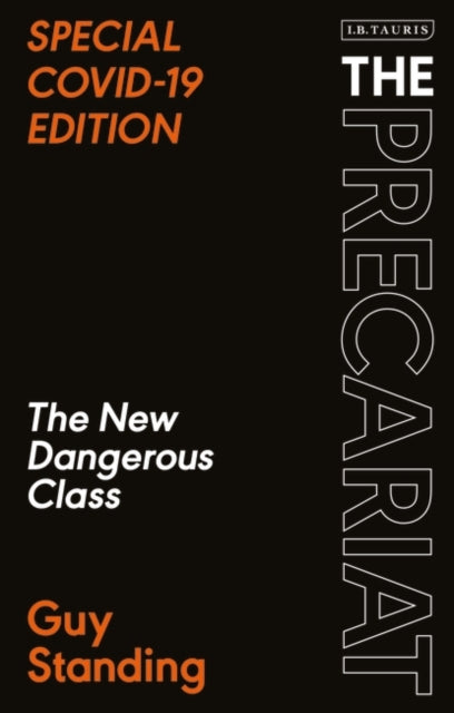Precariat: The New Dangerous Class SPECIAL COVID-19 EDITION