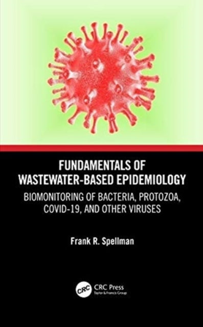 Fundamentals of Wastewater-Based Epidemiology: Biomonitoring of Bacteria, Protozoa, COVID-19, and Other Viruses