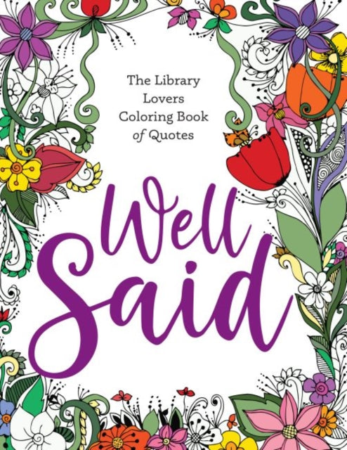 Well Said: The Library Lovers Coloring Book of Quotes