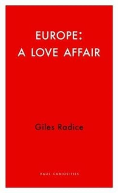 Love Affair with Europe: The Case for a European Future