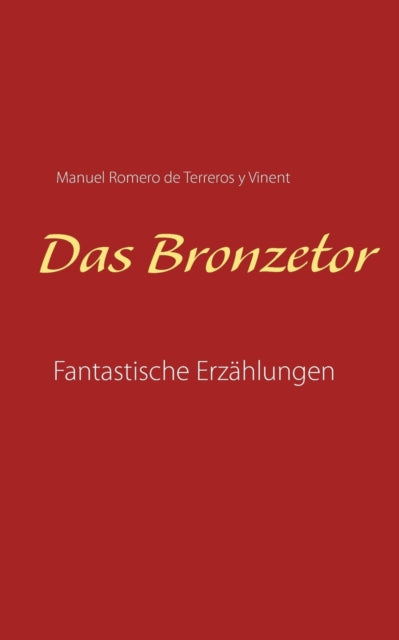 Das Bronzetor: Fantastische Erzahlungen