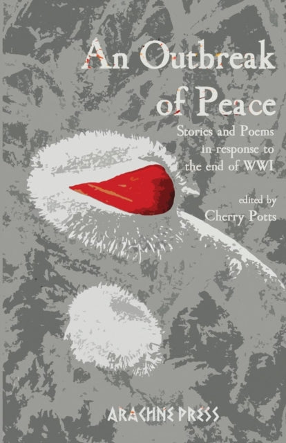 Outbreak of Peace: Stories and Poems in Response to the end of WWI