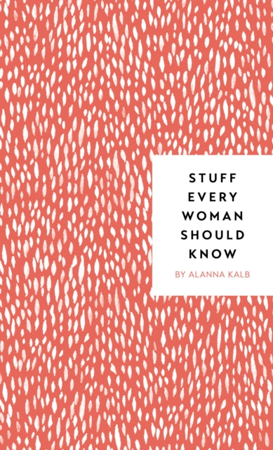 Stuff Every Woman Should Know