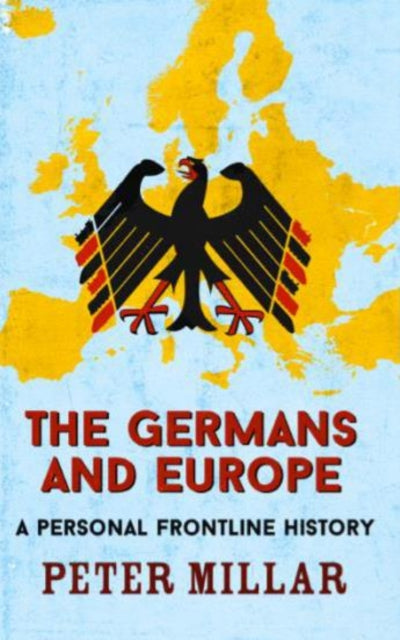 Germans and Europe: A Personal Frontline History