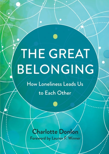 Great Belonging: How Loneliness Leads Us to Each Other