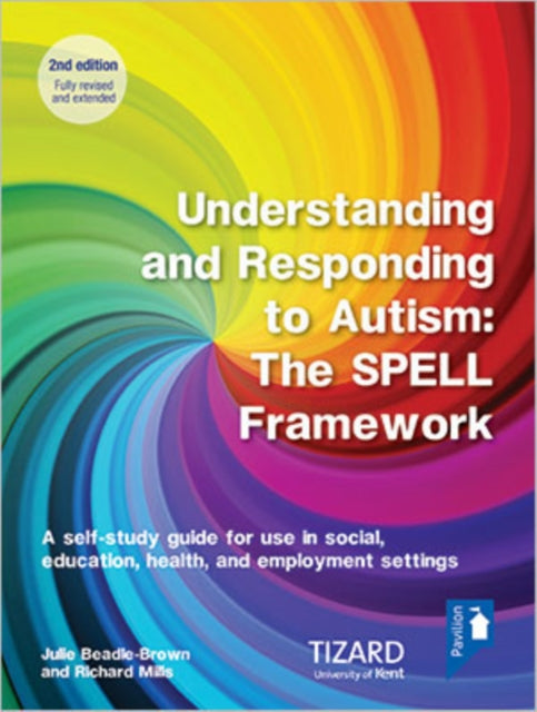 Understanding and Responding to Autism, The SPELL Framework Self-study Guide (2nd edition): A self-study guide for use in social, education, health and employment settings