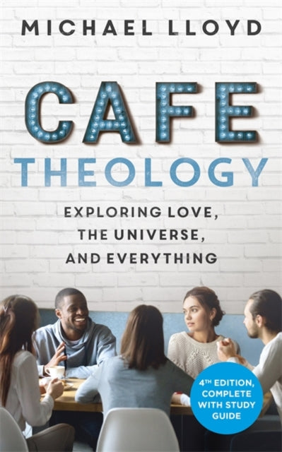 Cafe Theology: Exploring love, the universe and everything