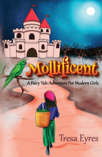 Mollificent: A Fairy Tale Adventure for Modern Girls